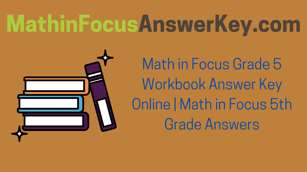 Math in Focus Grade 5 Workbook Answer Key