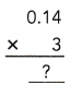 Math in Focus Grade 6 Chapter 3 Lesson 3.2 Answer Key Multiplying Decimals 4