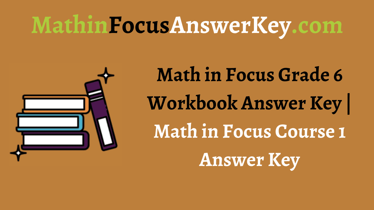 Math in Focus Grade 6 Workbook Answer Key